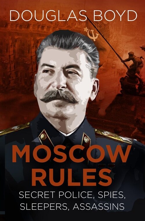 Moscow Rules : Secret Police, Spies, Sleepers, Assassins (Paperback, New ed)