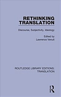 Rethinking Translation : Discourse, Subjectivity, Ideology (Hardcover)