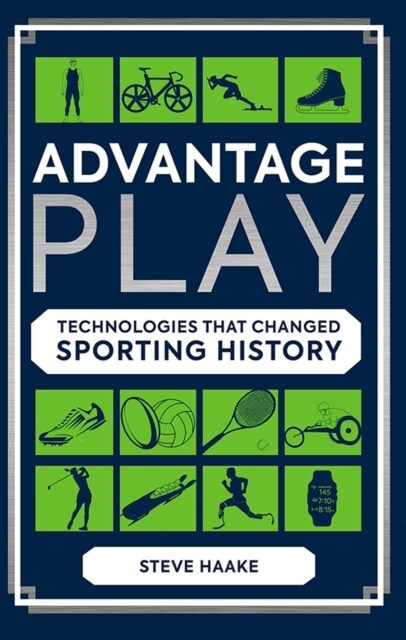 Advantage Play : Technologies that Changed Sporting History (Hardcover)