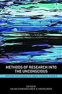 Methods of Research into the Unconscious : Applying Psychoanalytic Ideas to Social Science (Paperback)