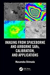 Imaging from Spaceborne and Airborne SARS, Calibration, and Applications (Hardcover)