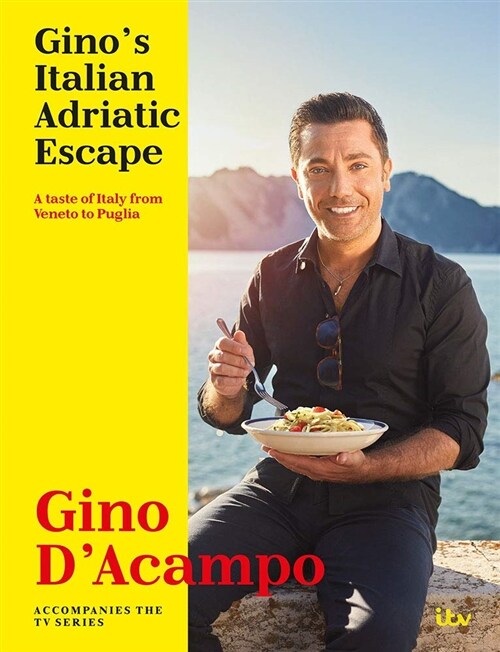 Ginos Italian Adriatic Escape : A taste of Italy from Veneto to Puglia (Hardcover)