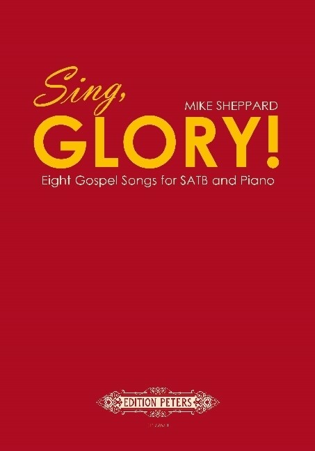 Sing, Glory!: Eight Gospel Songs for Satb and Piano (Paperback)