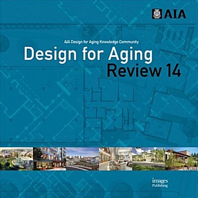 Design for Aging Review 14: Aia Design for Aging Knowledge Community (Hardcover)