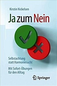 Ja Zum Nein: Selbstachtung Statt Harmoniesucht - Mit Sofort-?ungen F? Den Alltag (Paperback, 3, 3., Durchgesehe)