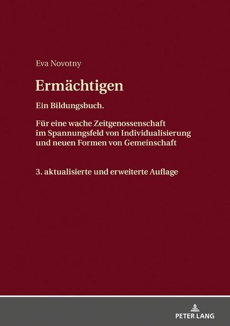 Ermaechtigen: Ein Bildungsbuch. Fuer Eine Wache Zeitgenossenschaft Im Spannungsfeld Von Individualisierung Und Neuen Formen Von Geme (Hardcover, 3, Revised)