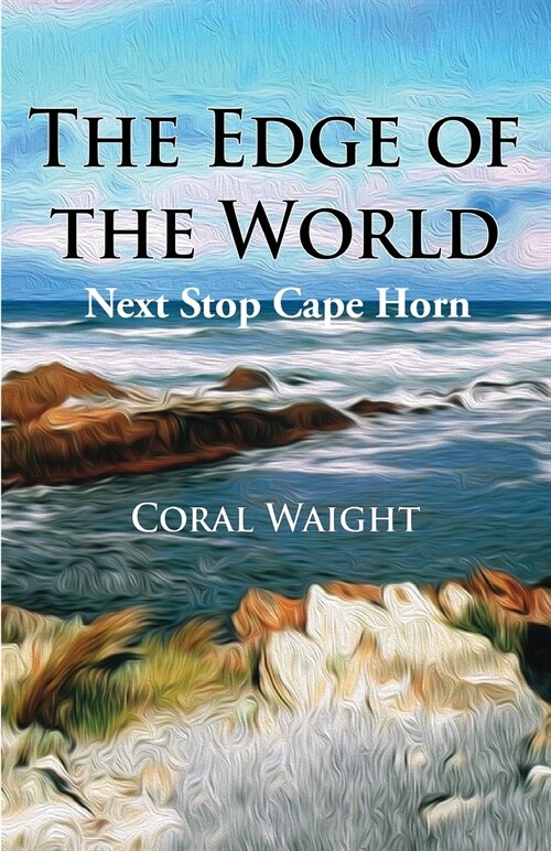 The Edge of the World: Next Stop Cape Horn (Paperback)