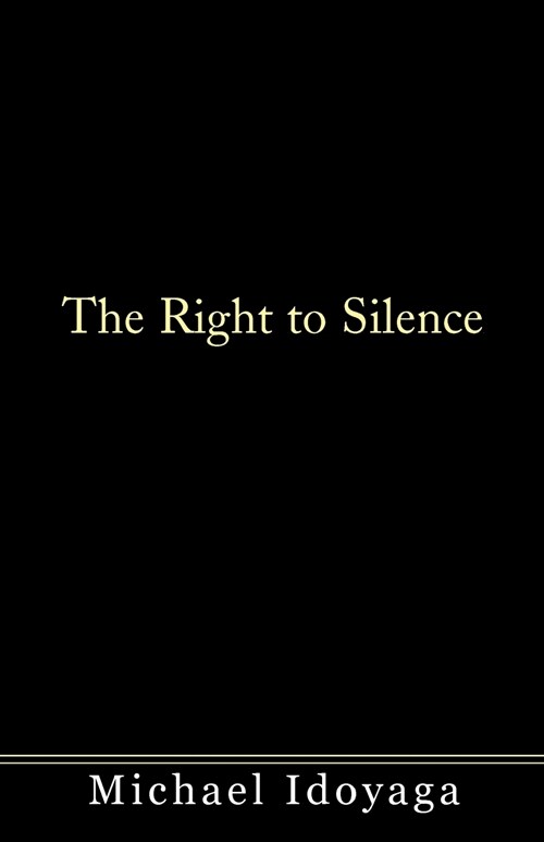 The Right to Silence (Paperback)