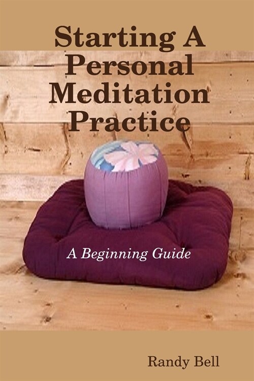 Starting a Personal Meditation Practice (Paperback)