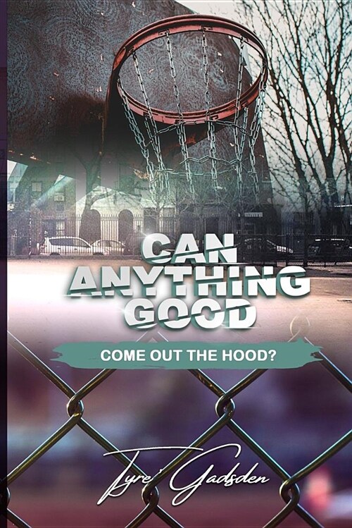 Can Anything Good Come Out the Hood? (Paperback)