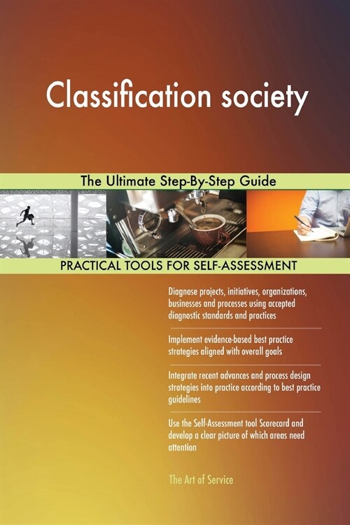 Classification Society the Ultimate Step-By-Step Guide (Paperback)