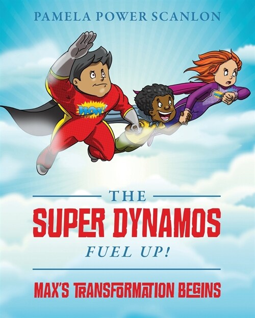 The Super Dynamos Fuel Up! Maxs Transformation Begins (Paperback)