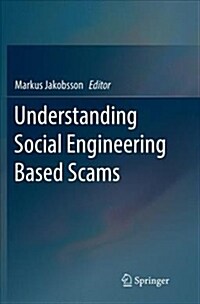 Understanding Social Engineering Based Scams (Paperback)