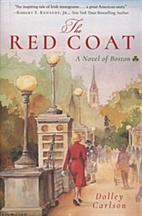 The Red Coat: A Novel of Boston (Hardcover)