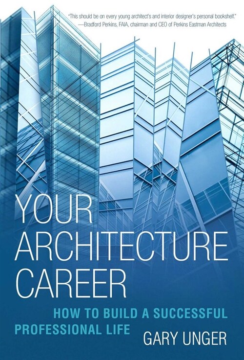 Your Architecture Career: How to Build a Successful Professional Life (Paperback)