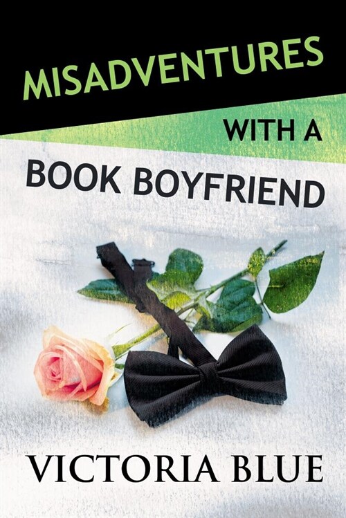 Misadventures with a Book Boyfriend (Paperback)