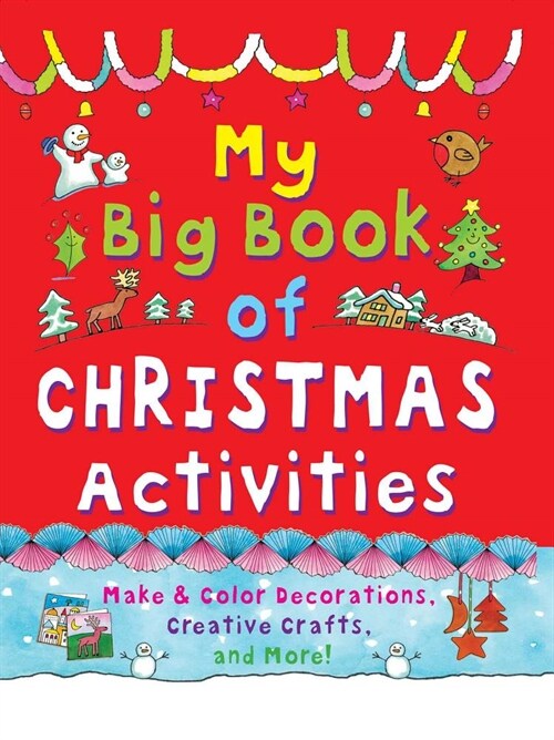 My Big Book of Christmas Activities: Make and Color Decorations, Creative Crafts, and More! (Hardcover)