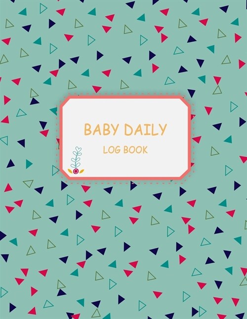 Baby Daily Log Book: Babys Eat, Sleep & Poop Journal, Log Book, Babys Daily Log Book, Breastfeeding Journal, Baby Newborn Diapers, Childc (Paperback)