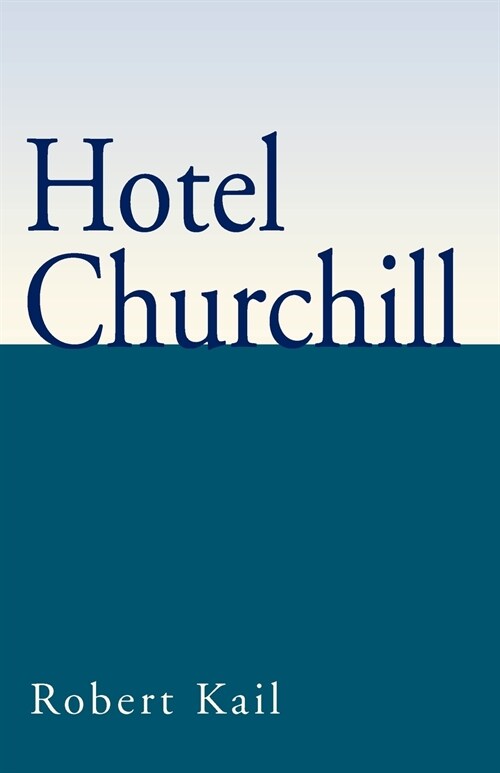 Hotel Churchill (Paperback)