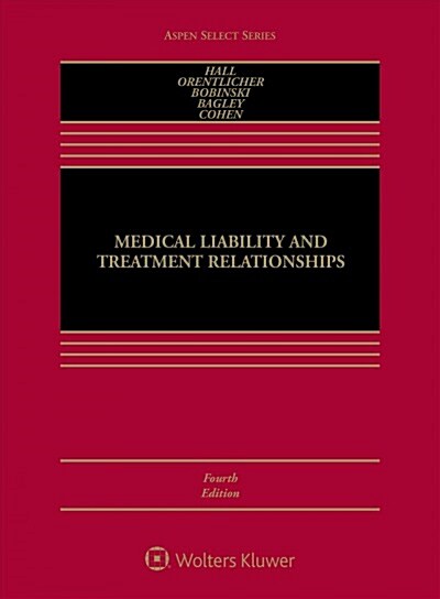 Medical Liability and Treatment Relationships: [Connected Ebook] (Hardcover, 4)