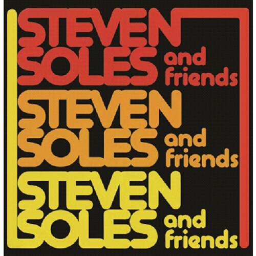 Steven Soles And Friends - Steven Soles And Friends