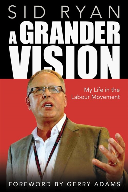 A Grander Vision: My Life in the Labour Movement (Paperback)