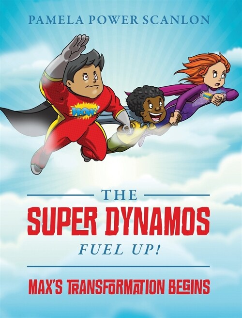 The Super Dynamos Fuel Up! Maxs Transformation Begins (Hardcover)