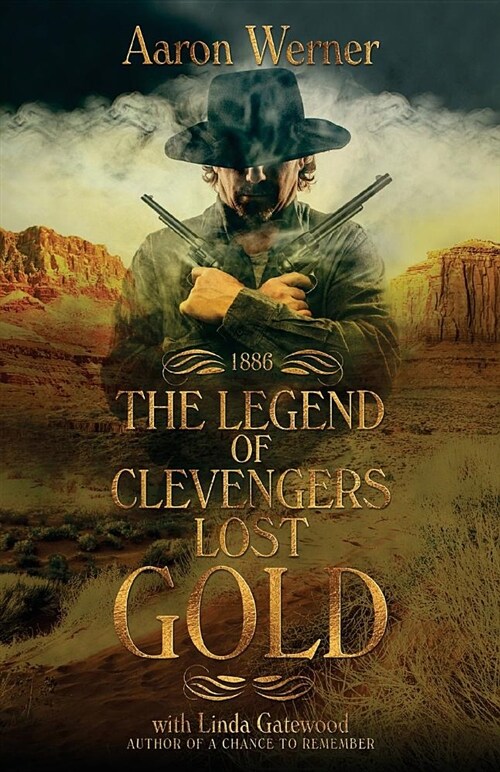 The Legend of Clevengers Lost Gold (Paperback)