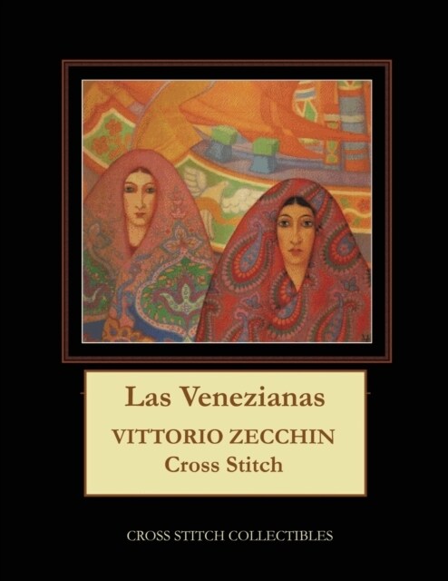 Las Venezianas: Vittorio Zecchin Cross Stitch Pattern (Paperback)