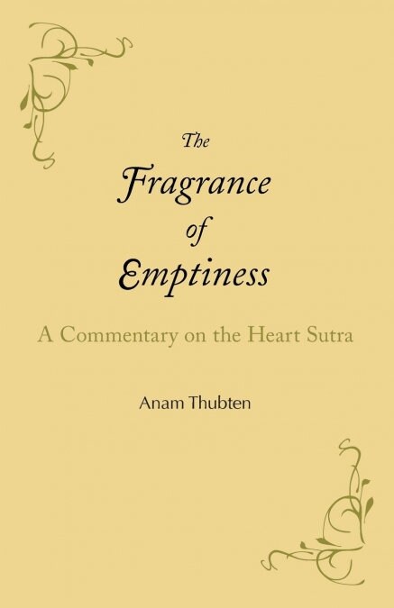 The Fragrance of Emptiness: A Commentary on the Heart Sutra (Paperback)
