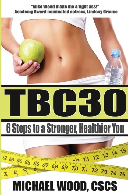 Tbc30: 6 Steps to a Stronger, Healthier You (Paperback)