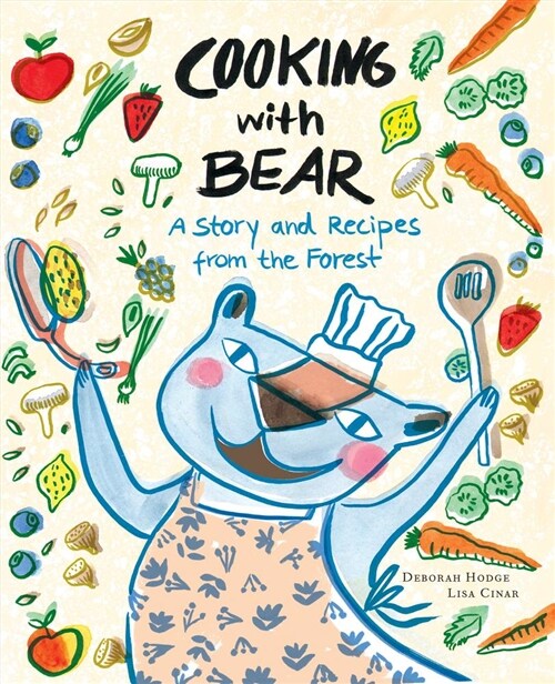 Cooking with Bear: A Story and Recipes from the Forest (Hardcover)