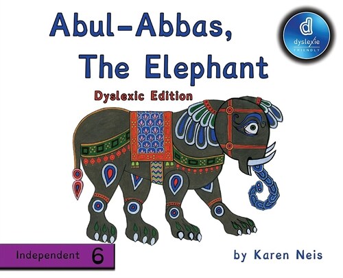 Abul- Abbas the Elephant Dyslexic Edition: Dyslexic Font (Hardcover)