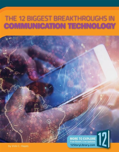 The 12 Biggest Breakthroughs in Communication Technology (Paperback)