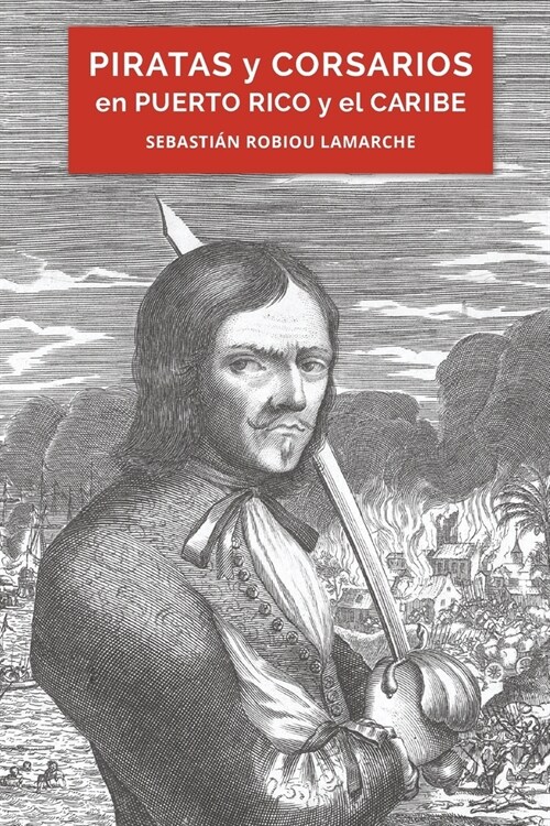 Piratas y Corsarios En Puerto Rico y El Caribe (Paperback)