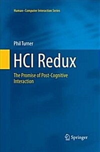 Hci Redux: The Promise of Post-Cognitive Interaction (Paperback)