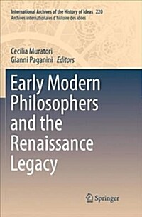 Early Modern Philosophers and the Renaissance Legacy (Paperback)