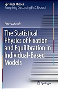 The Statistical Physics of Fixation and Equilibration in Individual-Based Models (Paperback)