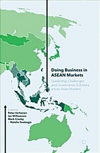 Doing Business in ASEAN Markets: Leadership Challenges and Governance Solutions Across Asian Borders (Paperback)