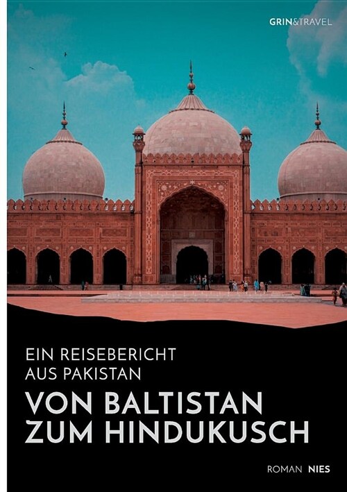 Von Baltistan Zum Hindukusch. Ein Reisebericht Aus Pakistan (Paperback)