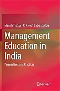 Management Education in India: Perspectives and Practices (Paperback)