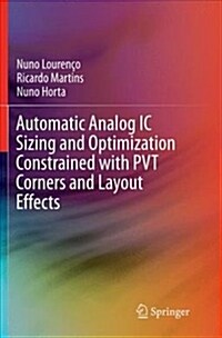 Automatic Analog IC Sizing and Optimization Constrained with Pvt Corners and Layout Effects (Paperback)