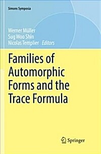 Families of Automorphic Forms and the Trace Formula (Paperback)