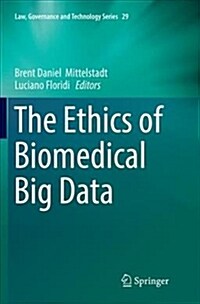 The Ethics of Biomedical Big Data (Paperback)