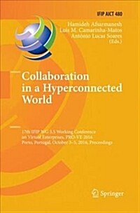 Collaboration in a Hyperconnected World: 17th Ifip Wg 5.5 Working Conference on Virtual Enterprises, Pro-Ve 2016, Porto, Portugal, October 3-5, 2016, (Paperback)
