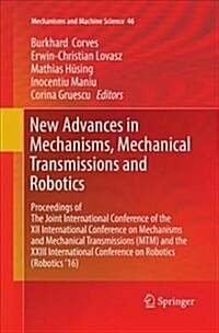 New Advances in Mechanisms, Mechanical Transmissions and Robotics: Proceedings of the Joint International Conference of the XII International Conferen (Paperback)