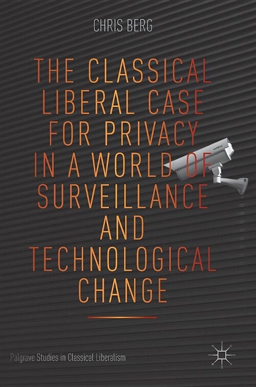 The Classical Liberal Case for Privacy in a World of Surveillance and Technological Change (Hardcover, 2018)