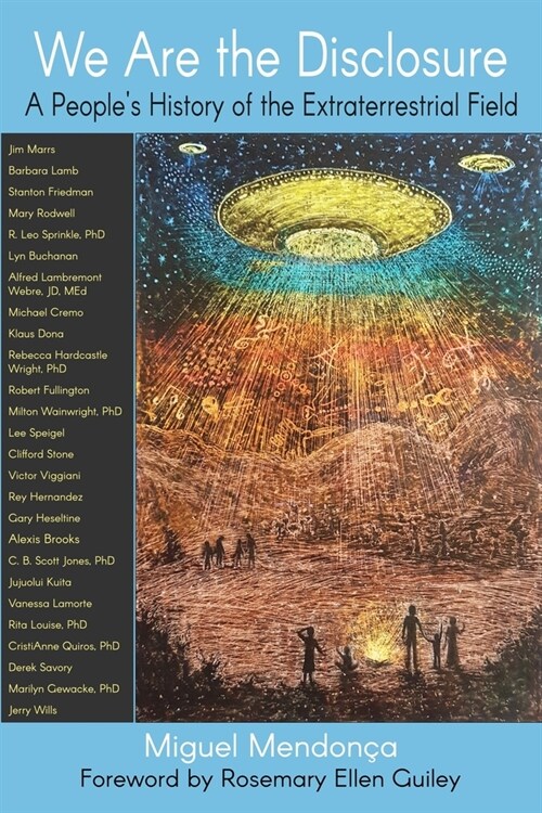 We Are the Disclosure: A Peoples History of the Extraterrestrial Field (Paperback)