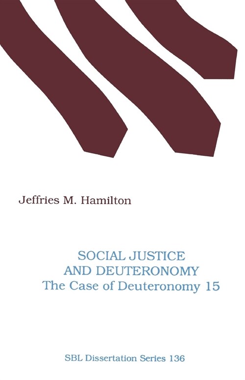 Social Justice and Deuteronomy: The Case of Deuteronomy 15 (Paperback)