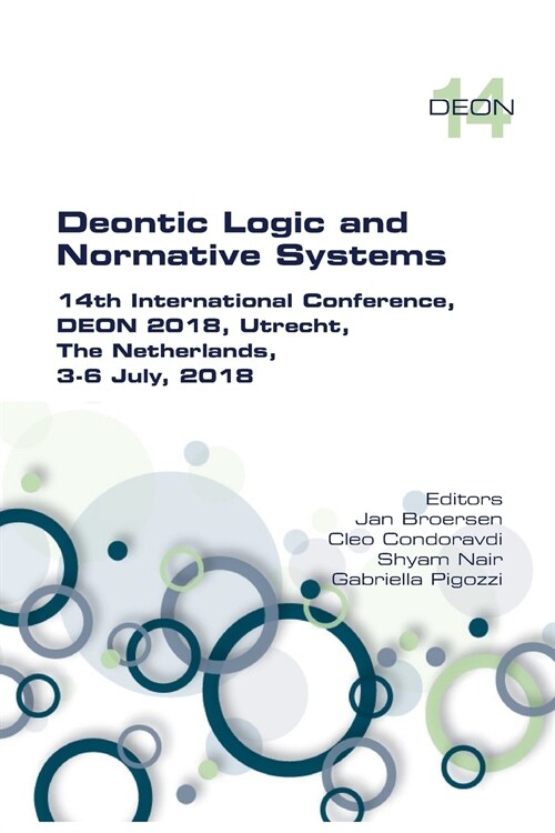 Deontic Logic and Normative Systems: 14th International Conference, Deon 2018, Utrecht, the Netherlands, 3-8 July 2018 (Paperback)